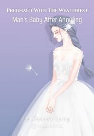 Pregnant With The Wealthiest Man's Baby After Annuling
